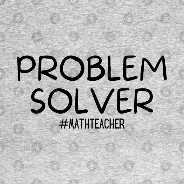 Teachers Day, Teacher, Math Teachers Gift, Problem Solver Math Teacher, by Kittoable